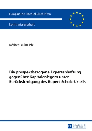 Kuhn-Pfeil, Désirée. Die prospektbezogene Expertenhaftung gegenüber Kapitalanlegern unter Berücksichtigung des Rupert Scholz-Urteils. Peter Lang, 2014.