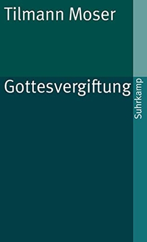 Moser, Tilmann. Gottesvergiftung. Suhrkamp Verlag AG, 1980.