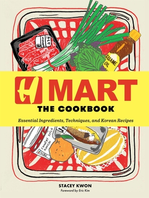 Kwon, Stacey / H Mart. H Mart: The Cookbook - Essential Ingredients, Techniques, and Korean Recipes. Workman Publishing, 2026.