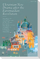 Ukrainian New Drama After the Euromaidan Revolution