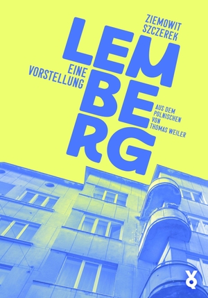 Szczerek, Ziemowit. Lemberg. - Eine Vorstellung. Voland & Quist, 2026.