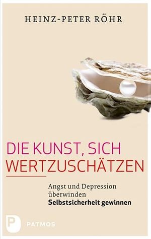 Röhr, Heinz-Peter. Die Kunst, sich wertzuschätzen - Angst und Depression überwinden - Selbstsicherheit gewinnen. Patmos-Verlag, 2013.