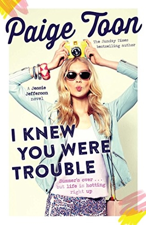 Toon, Paige. I Knew You Were Trouble - A Jessie Jefferson Novel. Simon & Schuster Ltd, 2015.