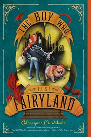 Valente, Catherynne M. The Boy Who Lost Fairyland. Square Fish, 2016.