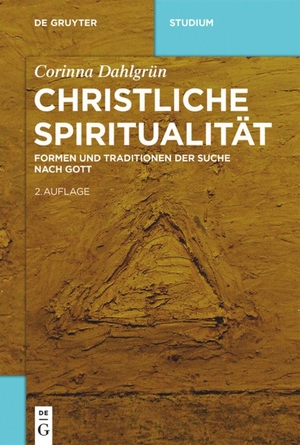 Dahlgrün, Corinna. Christliche Spiritualität - Formen und Traditionen der Suche nach Gott. Walter de Gruyter, 2018.
