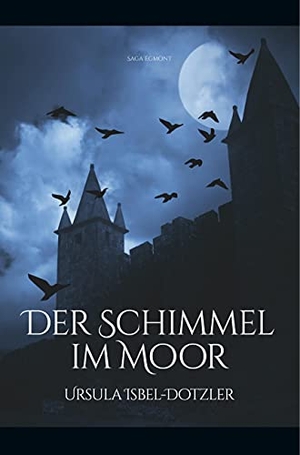 Isbel-Dotzler, Ursula. Der Schimmel im Moor. SAGA Books ¿ Egmont, 2019.