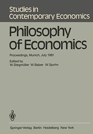 Stegmüller, W. / W. Spohn et al (Hrsg.). Philosophy of Economics - Proceedings, Munich, July 1981. Springer Berlin Heidelberg, 1982.