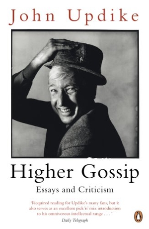 Updike, John. Higher Gossip - Essays and Criticism. Penguin, 2013.