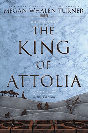 Turner, Megan Whalen. The King of Attolia. HarperCollins, 2017.