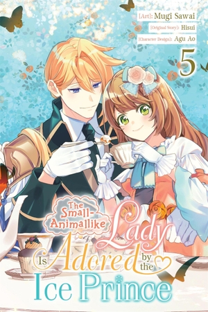 Sawai, Mugi / Hisui. The Small-Animallike Lady Is Adored by the Ice Prince, Vol. 5 (Manga). Yen Press, 2026.