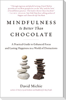 Mindfulness Is Better Than Chocolate