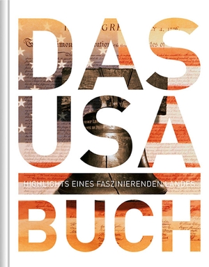 Das USA Buch - Highlights eines faszinierenden Landes. Kunth GmbH & Co. KG, 2017.