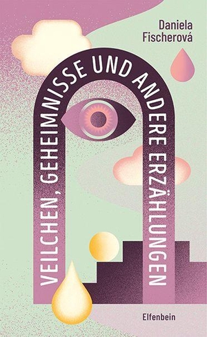Fischerová, Daniela. Veilchen, Geheimnisse - und andere Erzählungen. Elfenbein Verlag, 2026.