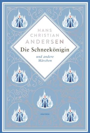 Andersen, Hans Christian. Die Schneekönigin und andere Märchen. Anaconda Verlag, 2026.