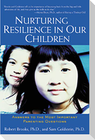 Nurturing Resilience in Our Children: Answers to the Most Important Parenting Questions