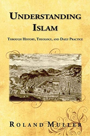 Muller, Roland. Understanding Islam. Canbooks, 2013.