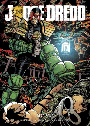 Wagner, John / Flint, Henry et al. Judge Dredd - Dead Zone. Simon & Schuster UK Ltd, 2016.