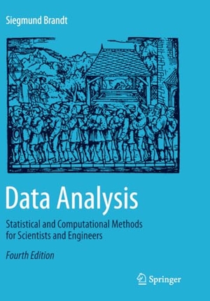 Brandt, Siegmund. Data Analysis - Statistical and Computational Methods for Scientists and Engineers. Springer International Publishing, 2017.