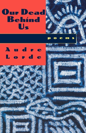 Lorde, Audre. Our Dead Behind Us - Poems. W. W. Norton & Company, 1994.