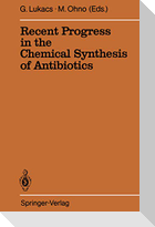 Recent Progress in the Chemical Synthesis of Antibiotics