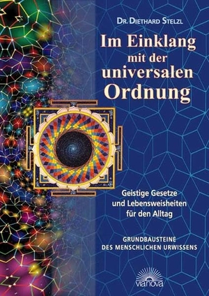 Stelzl, Diethard. Im Einklang mit der universalen Ordnung - Geistige Gesetze und Lebensweisheiten für den Alltag. Via Nova, Verlag, 2005.
