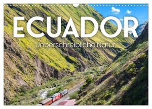 Sf, Sf. Ecuador - Unbeschreibliche Natur (Wandkalender 2024 DIN A3 quer), CALVENDO Monatskalender - Bestaunen Sie 12 abenteuerreichen Aufnahmen von Ecuador.. Calvendo, 2023.