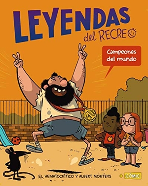 Monteys Homar, Albert / El Hematocrítico. Campeones del mundo : leyendas del recreo 2. ANAYA INFANTIL Y JUVENIL, 2020.