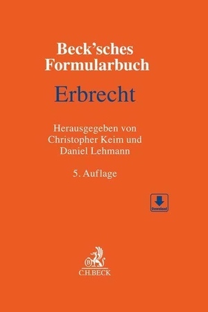 Keim, Christopher / Daniel Lehmann (Hrsg.). Beck'sches Formularbuch Erbrecht. C.H. Beck, 2023.