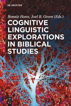 Green, Joel B. / Bonnie Howe (Hrsg.). Cognitive Linguistic Explorations in Biblical Studies. De Gruyter, 2014.