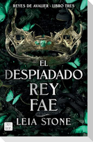 El despiadado rey fae / The Ruthless Fae King