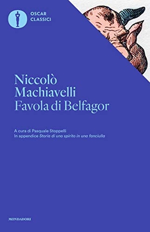 Machiavelli, Niccolò. Favola di Belfagor. Mondadori, 2021.