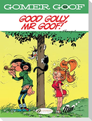 Gomer Goof Vol. 9: Good Golly, Mr Goof!