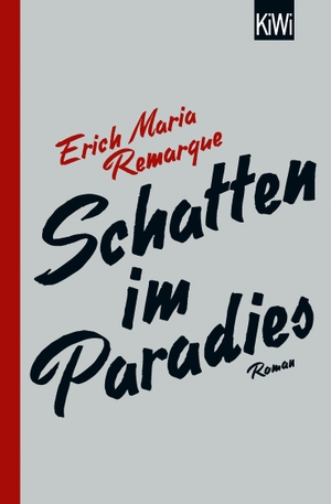 Remarque, E. M.. Schatten im Paradies. Kiepenheuer & Witsch GmbH, 2018.