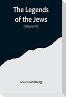 The Legends of the Jews( Volume III)