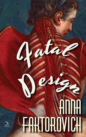 Faktorovich, Anna. Fatal Design. Anaphora Literary Press, 2018.