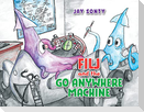 Filj and the Go Anywhere Machine