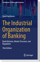 The Industrial Organization of Banking