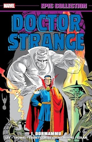 Thomas, Roy / Stan Lee. Doctor Strange Epic Collection: I, Dormammu. Marvel Comics, 2024.