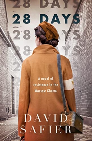 Safier, David. 28 Days - A Novel of Resistance in the Warsaw Ghetto. St. Martins Press, 2023.