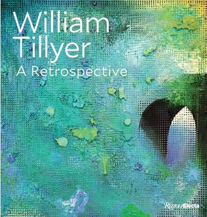 Yau, John. William Tillyer - A Retrospective. Rizzoli International Publications, 2021.