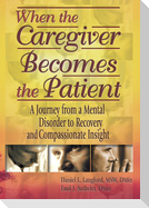 When the Caregiver Becomes the Patient