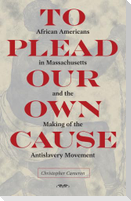 To Plead Our Own Cause