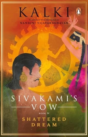 Kalki. Sivakami's Vow - Shattered Dream. Penguin Random House India Pvt. Ltd, 2023.