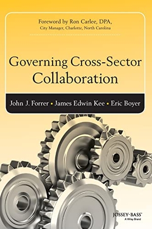 Forrer, John / Kee et al. Governing Cross-Sector Collaboration. Wiley, 2014.