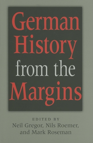 Gregor, Neil / Nils Roemer et al (Hrsg.). German History from the Margins. Indiana University Press, 2006.