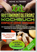 XXL Histaminintoleranz Kochbuch - Einfach ohne Histamin!