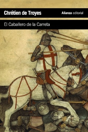 García Gual, Carlos / Chrétien De Troyes et al. El caballero de la carreta. Alianza Editorial, 2013.