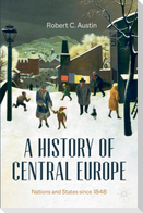 A History of Central Europe