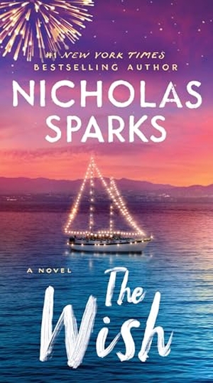 Sparks, Nicholas. The Wish. Grand Central Publishing, 2023.