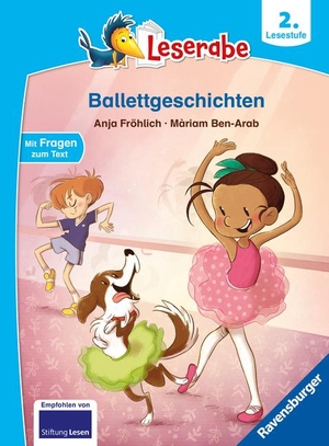 Fröhlich, Anja. Leserabe - 2. Lesestufe: Ballettgeschichten. Ravensburger Verlag, 2021.
